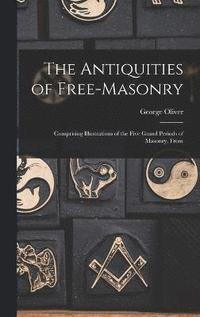 bokomslag The Antiquities of Free-masonry
