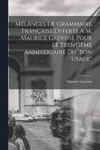 bokomslag Mlanges de grammaire franaise offerts  M. Maurice Grevisse pour le trentime anniversaire du &quot;Bon usage&quot;