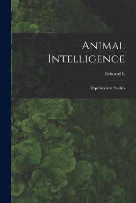 bokomslag Animal Intelligence; Experimental Studies