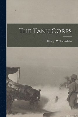 Clough Williams-Ellis - Tank Corps, Häftad