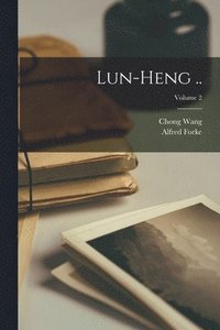 bokomslag Lun-heng ..; Volume 2