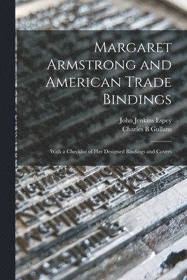 Margaret Armstrong and American Trade Bindings 1