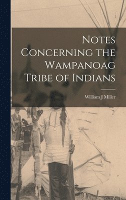 Notes Concerning the Wampanoag Tribe of Indians 1