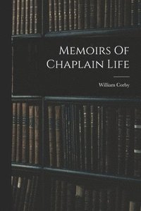 bokomslag Memoirs Of Chaplain Life