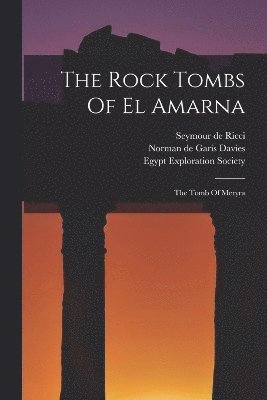 bokomslag The Rock Tombs Of El Amarna