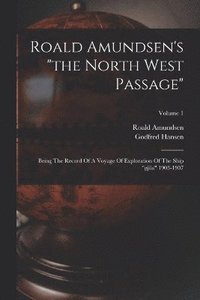 bokomslag Roald Amundsen's &quot;the North West Passage&quot;