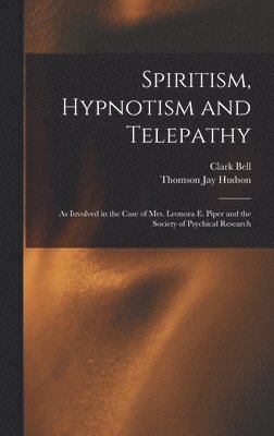 bokomslag Spiritism, Hypnotism and Telepathy