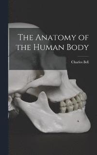 bokomslag The Anatomy of the Human Body