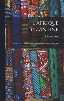 bokomslag L'afrique Byzantine