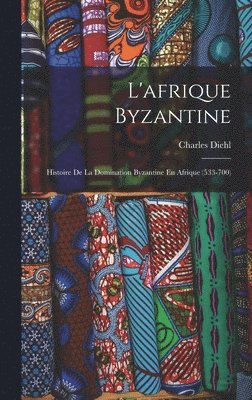 L'afrique Byzantine 1
