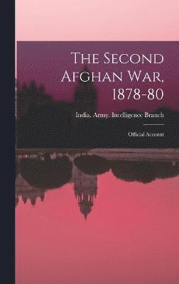 bokomslag The Second Afghan War, 1878-80