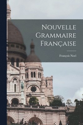 François Noel - Nouvelle Grammaire Française, Häftad