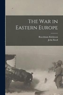 John Reed, Boardman Robinson - war in Eastern Europe, Häftad