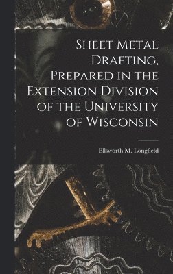 bokomslag Sheet Metal Drafting, Prepared in the Extension Division of the University of Wisconsin