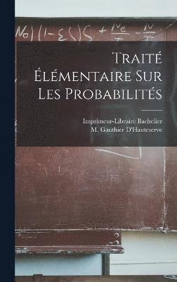 bokomslag Trait lmentaire sur les Probabilits