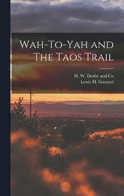 Wah-To-Yah and The Taos Trail 1
