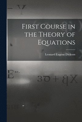 First Course in the Theory of Equations 1