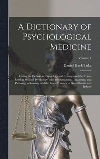 bokomslag A Dictionary of Psychological Medicine