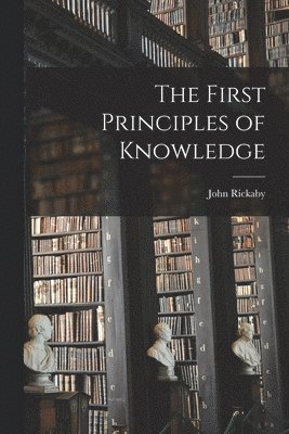 bokomslag First Principles of Knowledge
