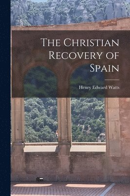 bokomslag The Christian Recovery of Spain