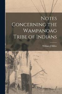 bokomslag Notes Concerning the Wampanoag Tribe of Indians