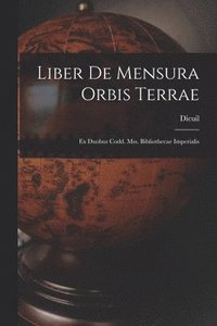 bokomslag Liber De Mensura Orbis Terrae