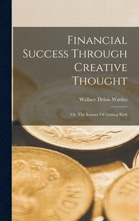 bokomslag Financial Success Through Creative Thought