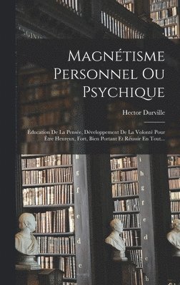 bokomslag Magnétisme Personnel Ou Psychique
