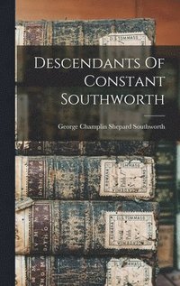 bokomslag Descendants Of Constant Southworth