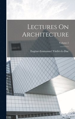 bokomslag Lectures On Architecture; Volume 2