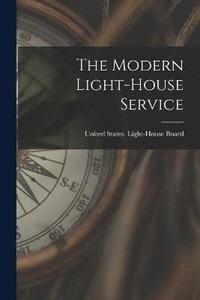 bokomslag The Modern Light-House Service