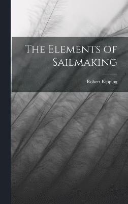 bokomslag The Elements of Sailmaking