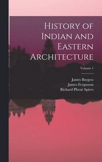 bokomslag History of Indian and Eastern Architecture; Volume 1