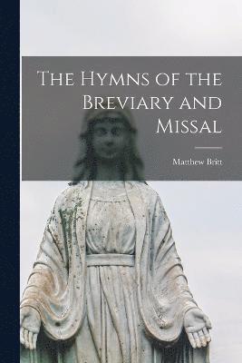 bokomslag The Hymns of the Breviary and Missal