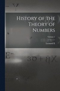 bokomslag History of the Theory of Numbers; Volume 1