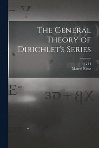 bokomslag The General Theory of Dirichlet's Series
