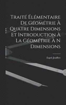 Trait lmentaire De Gomtrie  Quatre Dimensions Et Introduction  La Gomtrie  N Dimensions 1