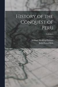 bokomslag History of the Conquest of Peru; Volume 3