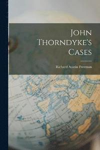 bokomslag John Thorndyke's Cases