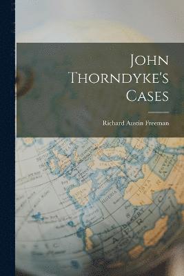 John Thorndyke's Cases 1