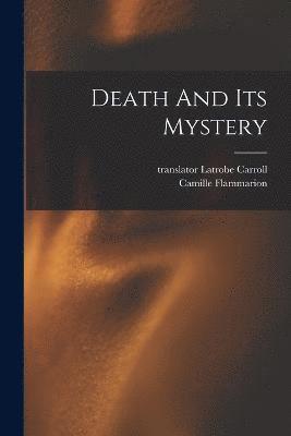 Death And Its Mystery 1