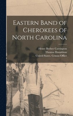 Henry Beebee Carrington, Thomas Donaldson - Eastern Band of Cherokees of North Carolina, Inbunden