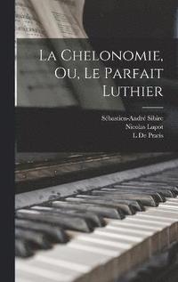 bokomslag La Chelonomie, Ou, Le Parfait Luthier