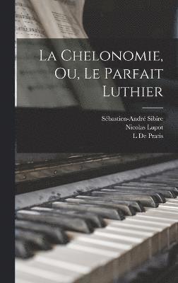 La Chelonomie, Ou, Le Parfait Luthier 1