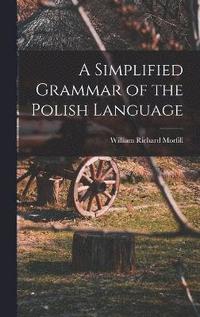 bokomslag A Simplified Grammar of the Polish Language
