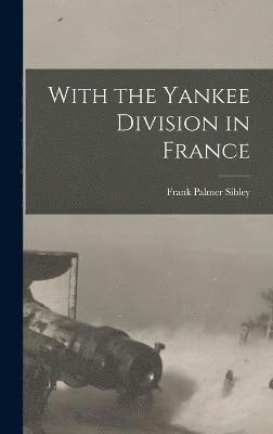 With the Yankee Division in France 1