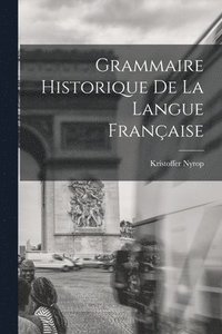 bokomslag Grammaire Historique de la Langue Franaise