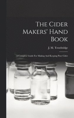 bokomslag The Cider Makers' Hand Book