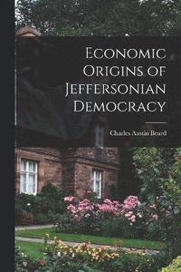 bokomslag Economic Origins of Jeffersonian Democracy