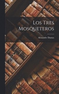 bokomslag Los Tres Mosqueteros
